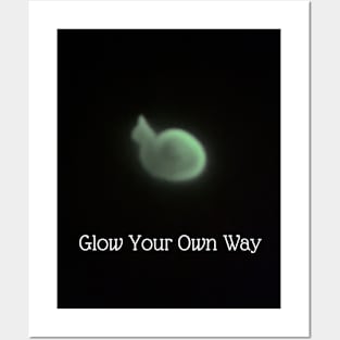 Glow Your Own Way Posters and Art